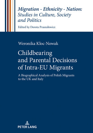 Buchcover Childbearing and Parental Decisions of Intra EU Migrants | Weronika Kloc-Nowak | EAN 9783631704257 | ISBN 3-631-70425-9 | ISBN 978-3-631-70425-7