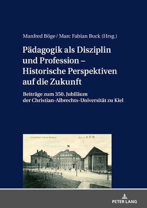 Buchcover Pädagogik als Disziplin und Profession – Historische Perspektiven auf die Zukunft  | EAN 9783631708378 | ISBN 3-631-70837-8 | ISBN 978-3-631-70837-8