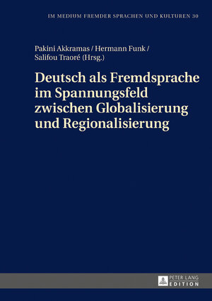 Buchcover Deutsch als Fremdsprache im Spannungsfeld zwischen Globalisierung und Regionalisierung | Pakini Akkramas | EAN 9783631712047 | ISBN 3-631-71204-9 | ISBN 978-3-631-71204-7