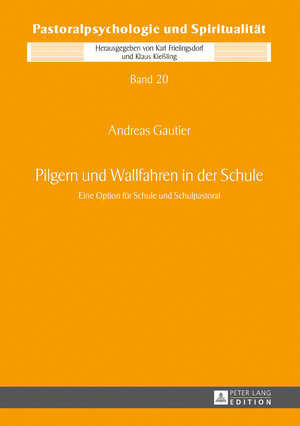 Buchcover Pilgern und Wallfahren in der Schule | Andreas Gautier | EAN 9783631714089 | ISBN 3-631-71408-4 | ISBN 978-3-631-71408-9