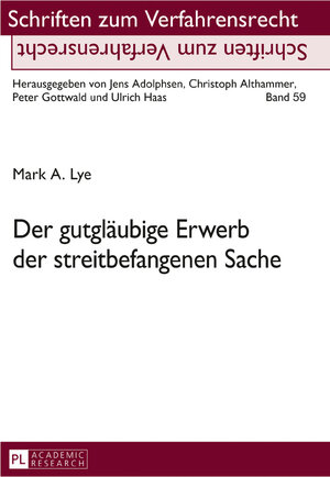 Buchcover Der gutgläubige Erwerb der streitbefangenen Sache | Mark A. Lye | EAN 9783631714713 | ISBN 3-631-71471-8 | ISBN 978-3-631-71471-3