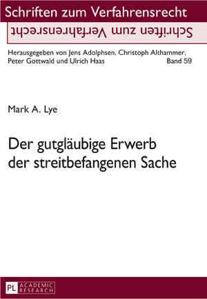 Buchcover Der gutgläubige Erwerb der streitbefangenen Sache | Mark A. Lye | EAN 9783631714720 | ISBN 3-631-71472-6 | ISBN 978-3-631-71472-0