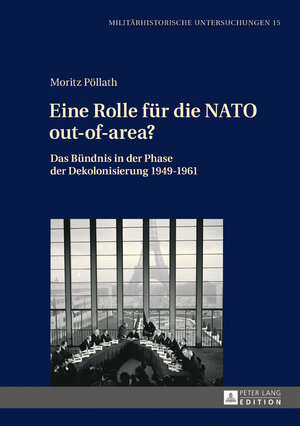 Buchcover Eine Rolle für die NATO out-of-area? | Moritz Pöllath | EAN 9783631715048 | ISBN 3-631-71504-8 | ISBN 978-3-631-71504-8