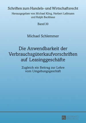 Buchcover Die Anwendbarkeit der Verbrauchsgüterkaufvorschriften auf Leasinggeschäfte | Michael Schlemmer | EAN 9783631715581 | ISBN 3-631-71558-7 | ISBN 978-3-631-71558-1