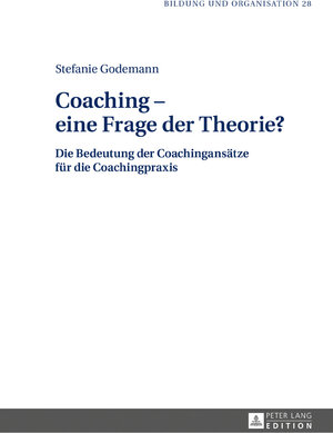 Buchcover Coaching – eine Frage der Theorie? | Stefanie Godemann | EAN 9783631715598 | ISBN 3-631-71559-5 | ISBN 978-3-631-71559-8