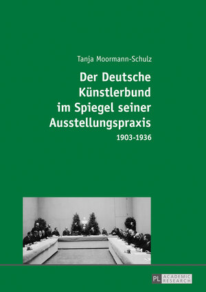 Buchcover Der Deutsche Künstlerbund im Spiegel seiner Ausstellungspraxis | Tanja Moormann-Schulz | EAN 9783631715697 | ISBN 3-631-71569-2 | ISBN 978-3-631-71569-7