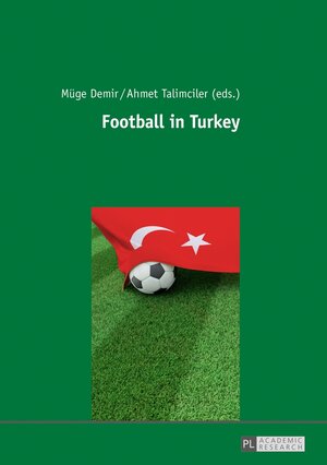 Buchcover Football in Turkey  | EAN 9783631716472 | ISBN 3-631-71647-8 | ISBN 978-3-631-71647-2