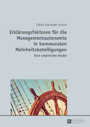 Buchcover Erklärungsfaktoren für die Managementautonomie in kommunalen Mehrheitsbeteiligungen | Tobias Alexander Krause | EAN 9783631717837 | ISBN 3-631-71783-0 | ISBN 978-3-631-71783-7