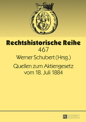 Buchcover Quellen zum Aktiengesetz vom 18. Juli 1884  | EAN 9783631717882 | ISBN 3-631-71788-1 | ISBN 978-3-631-71788-2