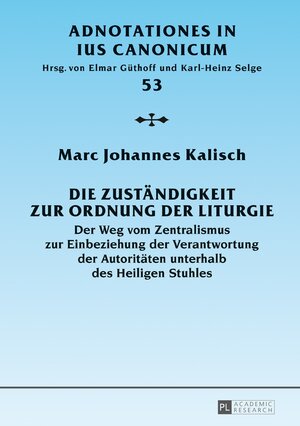 Buchcover Die Zuständigkeit zur Ordnung der Liturgie | Marc Johannes Kalisch | EAN 9783631718575 | ISBN 3-631-71857-8 | ISBN 978-3-631-71857-5