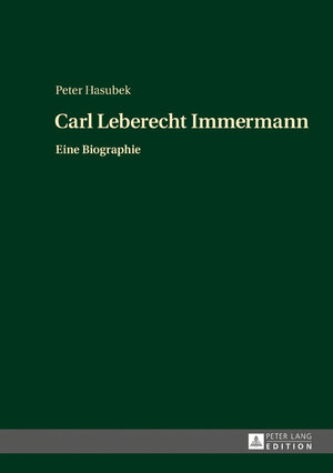 Buchcover Carl Leberecht Immermann | Peter Hasubek | EAN 9783631719411 | ISBN 3-631-71941-8 | ISBN 978-3-631-71941-1