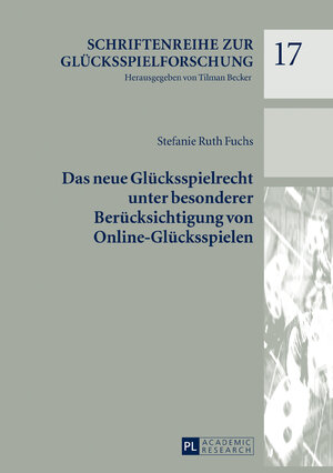 Buchcover Das neue Glücksspielrecht unter besonderer Berücksichtigung von Online-Glücksspielen | Stefanie Ruth Fuchs | EAN 9783631719657 | ISBN 3-631-71965-5 | ISBN 978-3-631-71965-7