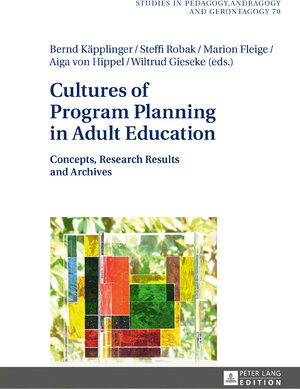 Buchcover Cultures of Program Planning in Adult Education  | EAN 9783631720134 | ISBN 3-631-72013-0 | ISBN 978-3-631-72013-4