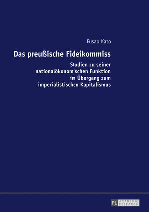 Buchcover Das preußische Fideikommiss | Fusao Kato | EAN 9783631720141 | ISBN 3-631-72014-9 | ISBN 978-3-631-72014-1