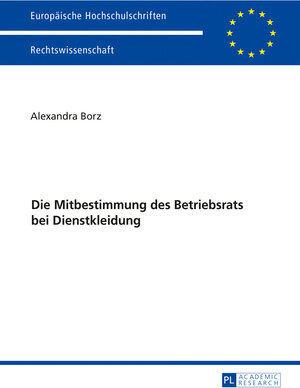 Buchcover Die Mitbestimmung des Betriebsrats bei Dienstkleidung | Alexandra Borz | EAN 9783631721148 | ISBN 3-631-72114-5 | ISBN 978-3-631-72114-8