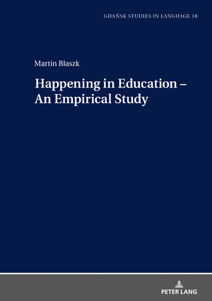 Buchcover Happening in Education – An Empirical Study | Martin Blaszk | EAN 9783631722466 | ISBN 3-631-72246-X | ISBN 978-3-631-72246-6
