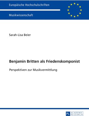 Buchcover Benjamin Britten als Friedenskomponist | Sarah-Lisa Beier | EAN 9783631722534 | ISBN 3-631-72253-2 | ISBN 978-3-631-72253-4