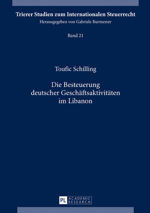 Buchcover Die Besteuerung deutscher Geschäftsaktivitäten im Libanon | Toufic Schilling | EAN 9783631722589 | ISBN 3-631-72258-3 | ISBN 978-3-631-72258-9