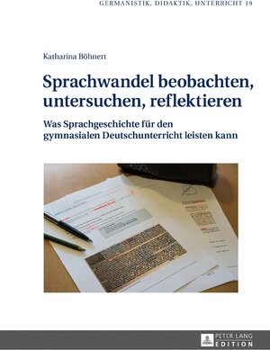 Buchcover Sprachwandel beobachten, untersuchen, reflektieren | Katharina Böhnert | EAN 9783631723319 | ISBN 3-631-72331-8 | ISBN 978-3-631-72331-9