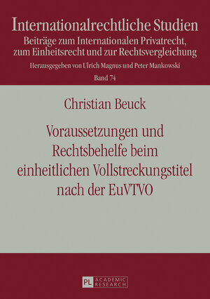 Buchcover Voraussetzungen und Rechtsbehelfe beim einheitlichen Vollstreckungstitel nach der EuVTVO | Christian Beuck | EAN 9783631723647 | ISBN 3-631-72364-4 | ISBN 978-3-631-72364-7