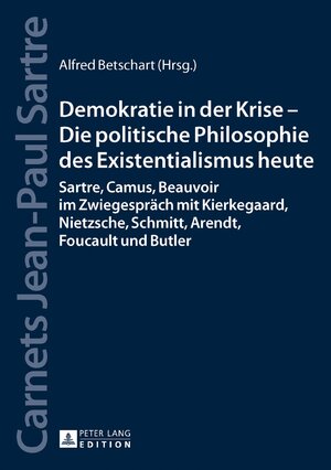 Buchcover Demokratie in der Krise – Die politische Philosophie des Existentialismus heute  | EAN 9783631724149 | ISBN 3-631-72414-4 | ISBN 978-3-631-72414-9