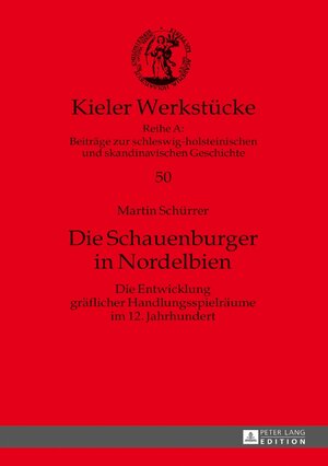 Buchcover Die Schauenburger in Nordelbien | Martin Schürrer | EAN 9783631724392 | ISBN 3-631-72439-X | ISBN 978-3-631-72439-2