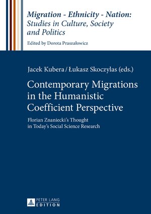 Buchcover Contemporary Migrations in the Humanistic Coefficient Perspective | EAN 9783631724538 | ISBN 3-631-72453-5 | ISBN 978-3-631-72453-8