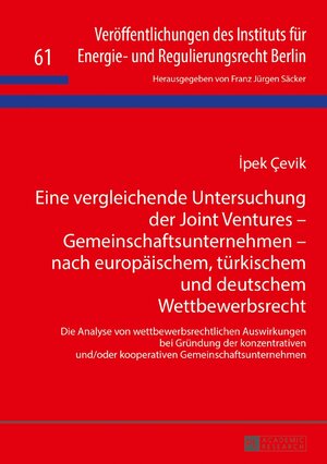 Buchcover Eine vergleichende Untersuchung der Joint Ventures – Gemeinschaftsunternehmen – nach europäischem, türkischem und deutschem Wettbewerbsrecht | İpek Çevik | EAN 9783631724668 | ISBN 3-631-72466-7 | ISBN 978-3-631-72466-8