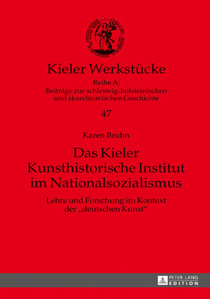 Buchcover Das Kieler Kunsthistorische Institut im Nationalsozialismus | Karen Bruhn | EAN 9783631726303 | ISBN 3-631-72630-9 | ISBN 978-3-631-72630-3
