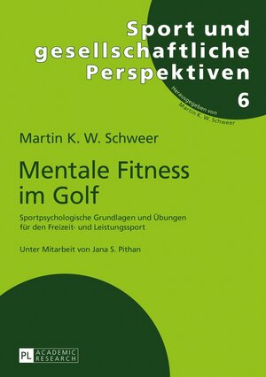 Buchcover Mentale Fitness im Golf | Martin K. W. Schweer | EAN 9783631728116 | ISBN 3-631-72811-5 | ISBN 978-3-631-72811-6