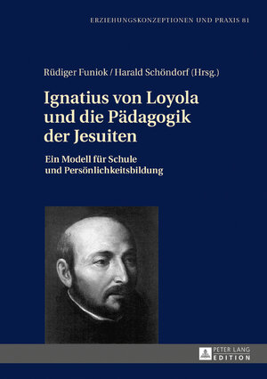 Buchcover Ignatius von Loyola und die Pädagogik der Jesuiten  | EAN 9783631729380 | ISBN 3-631-72938-3 | ISBN 978-3-631-72938-0