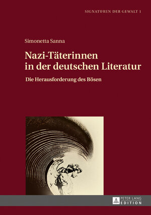 Buchcover Nazi-Täterinnen in der deutschen Literatur | Simonetta Sanna | EAN 9783631730379 | ISBN 3-631-73037-3 | ISBN 978-3-631-73037-9