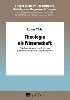 Buchcover Theologie als Wissenschaft | Lukas Ohly | EAN 9783631731901 | ISBN 3-631-73190-6 | ISBN 978-3-631-73190-1