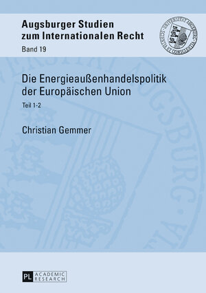 Buchcover Die Energieaußenhandelspolitik der Europäischen Union | Christian Gemmer | EAN 9783631733783 | ISBN 3-631-73378-X | ISBN 978-3-631-73378-3