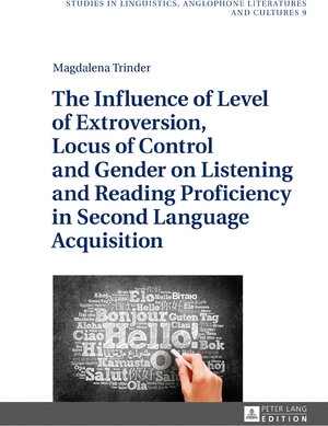 Buchcover The Influence of Level of Extroversion, Locus of Control and Gender on Listening and Reading Proficiency in Second Language Acquisition | Magdalena Trinder | EAN 9783631734544 | ISBN 3-631-73454-9 | ISBN 978-3-631-73454-4