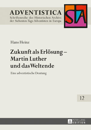 Buchcover Zukunft als Erlösung – Martin Luther und das Weltende | Hans Heinz | EAN 9783631734759 | ISBN 3-631-73475-1 | ISBN 978-3-631-73475-9