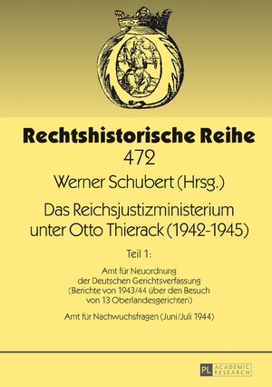 Buchcover Das Reichsjustizministerium unter Otto Thierack (1942–1945)  | EAN 9783631735305 | ISBN 3-631-73530-8 | ISBN 978-3-631-73530-5