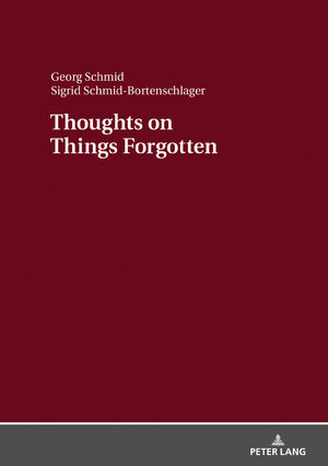 Buchcover Thoughts on Things Forgotten | Georg Schmid | EAN 9783631738320 | ISBN 3-631-73832-3 | ISBN 978-3-631-73832-0