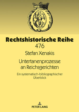 Buchcover Untertanenprozesse an Reichsgerichten | Stefan Xenakis | EAN 9783631748404 | ISBN 3-631-74840-X | ISBN 978-3-631-74840-4