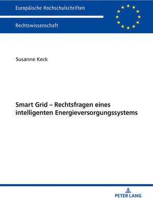 Buchcover Smart Grid – Rechtsfragen eines intelligenten Energieversorgungssystems | Susanne Keck | EAN 9783631748640 | ISBN 3-631-74864-7 | ISBN 978-3-631-74864-0