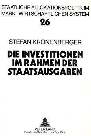 Buchcover Die Investitionen im Rahmen der Staatsausgaben | Stefan Kronenberger | EAN 9783631755655 | ISBN 3-631-75565-1 | ISBN 978-3-631-75565-5