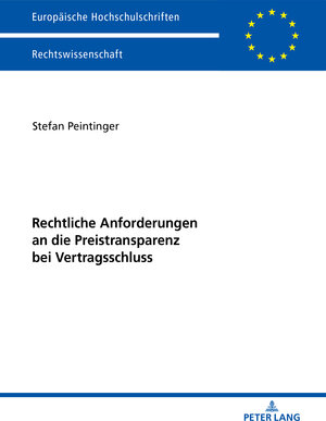 Buchcover Rechtliche Anforderungen an die Preistransparenz bei Vertragsschluss | Stefan Peintinger | EAN 9783631755679 | ISBN 3-631-75567-8 | ISBN 978-3-631-75567-9