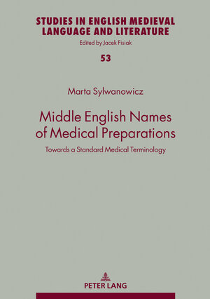 Buchcover Middle English Names of Medical Preparations | Marta Sylwanowicz | EAN 9783631760024 | ISBN 3-631-76002-7 | ISBN 978-3-631-76002-4