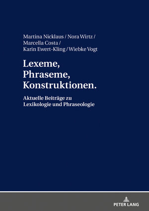 Buchcover Lexeme, Phraseme, Konstruktionen: Aktuelle Beiträge zu Lexikologie und Phraseologie  | EAN 9783631762110 | ISBN 3-631-76211-9 | ISBN 978-3-631-76211-0