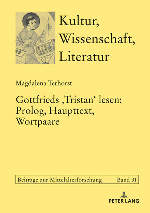 Buchcover Gottfrieds ‹Tristan› lesen: Prolog, Haupttext, Wortpaare | Magdalena Terhorst | EAN 9783631763469 | ISBN 3-631-76346-8 | ISBN 978-3-631-76346-9