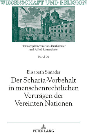 Buchcover Der Scharia-Vorbehalt in menschenrechtlichen Verträgen der Vereinten Nationen | Elisabeth Simader | EAN 9783631765913 | ISBN 3-631-76591-6 | ISBN 978-3-631-76591-3