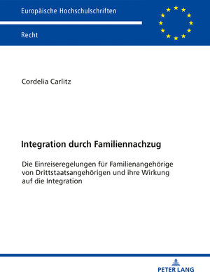 Buchcover Integration durch Familiennachzug | Cordelia Carlitz | EAN 9783631774878 | ISBN 3-631-77487-7 | ISBN 978-3-631-77487-8