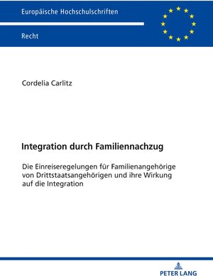 Buchcover Integration durch Familiennachzug | Cordelia Carlitz | EAN 9783631774878 | ISBN 3-631-77487-7 | ISBN 978-3-631-77487-8