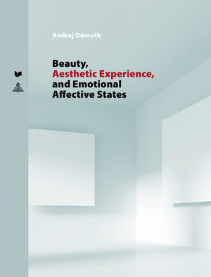 Buchcover Beauty, Aesthetic Experience, and Emotional Affective States | Andrej Démuth | EAN 9783631775059 | ISBN 3-631-77505-9 | ISBN 978-3-631-77505-9