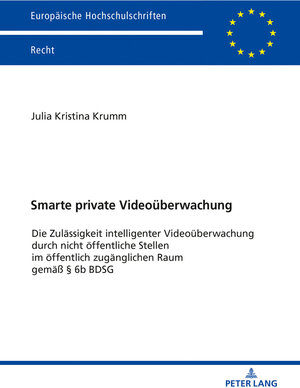 Buchcover Smarte private Videoüberwachung | Julia Kristina Krumm | EAN 9783631780657 | ISBN 3-631-78065-6 | ISBN 978-3-631-78065-7